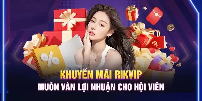 Khuyến mãi Rikvip mang lại lợi nhuận khủng